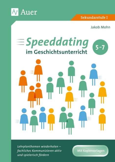 Jakob Mohn: Speeddating im Geschichtsunterricht 5-7, Buch