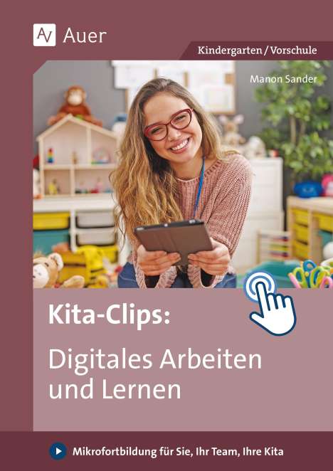 Manon Sander: Kita-Clips_Digitales Arbeiten und Lernen, 1 Buch und 1 Diverse