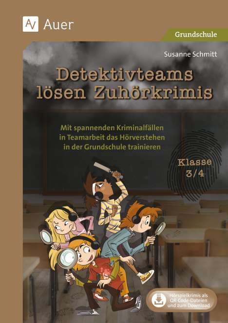 Susanne Schmitt: Detektivteams lösen Zuhörkrimis - Klasse 3/4, 1 Buch und 1 Diverse