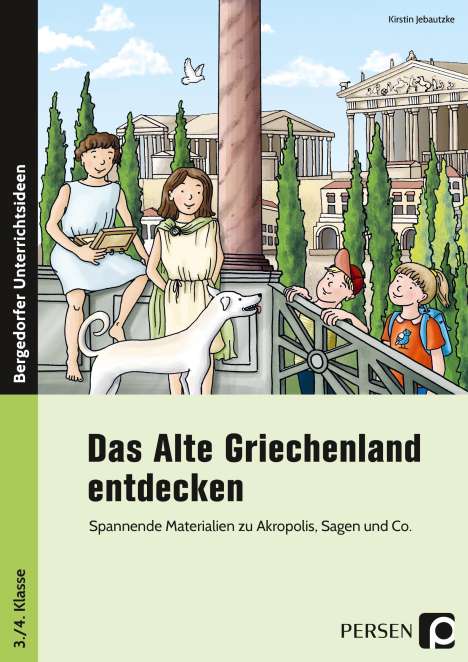 Kirstin Jebautzke: Das Alte Griechenland entdecken, Buch