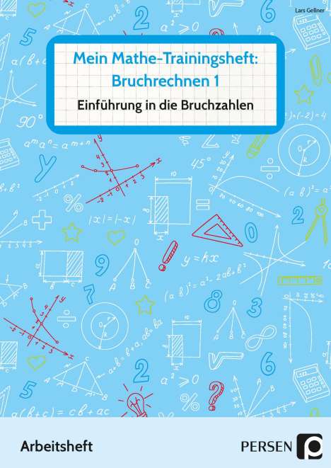Lars Gellner: Mein Mathe-Trainingsheft: Bruchrechnen 1, Buch