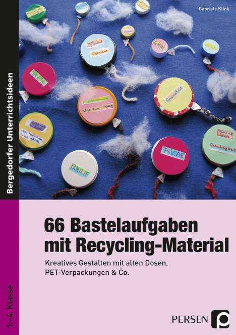 Gabriele Klink: 66 Bastelaufgaben mit Recycling-Material, Buch