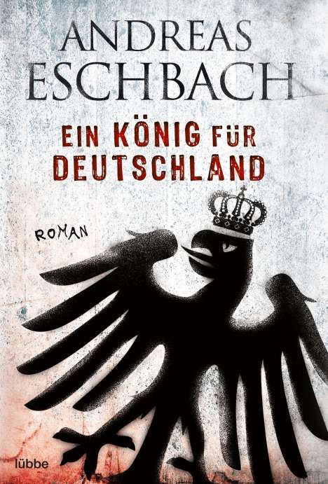 Andreas Eschbach: Ein König für Deutschland, Buch