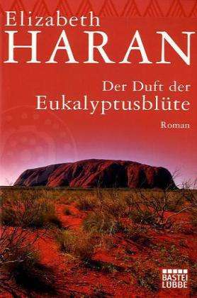 Elizabeth Haran: Haran, E: Duft der Eukalyptusblüte, Buch