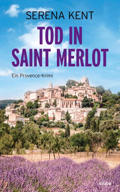 Serena Kent: Kent, S: Tod in Saint Merlot, Buch