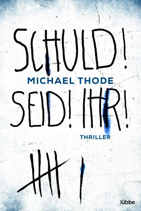 Michael Thode: Schuld! Seid! Ihr!, Buch