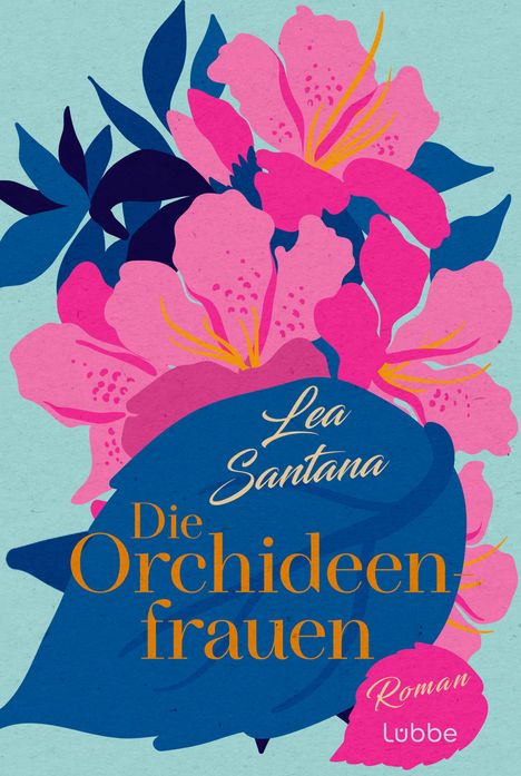 Lea Santana: Die Orchideenfrauen, Buch