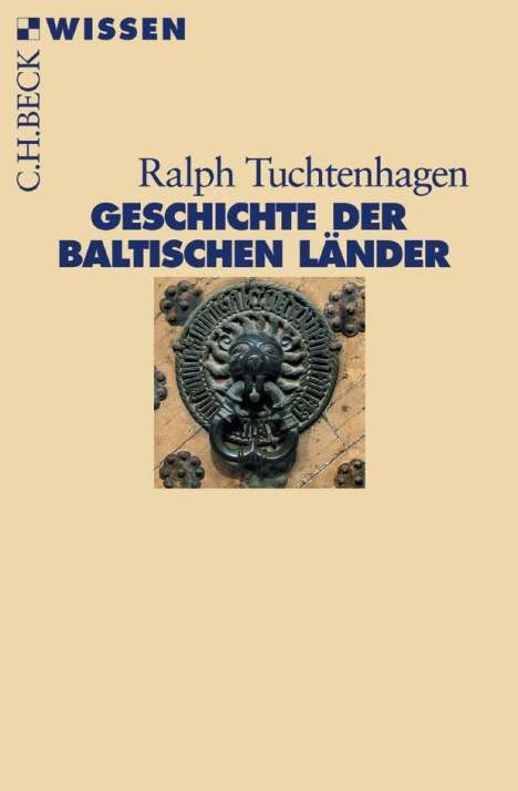 Ralph Tuchtenhagen: Tuchtenhagen, R: Geschichte d. baltischen Länder, Buch