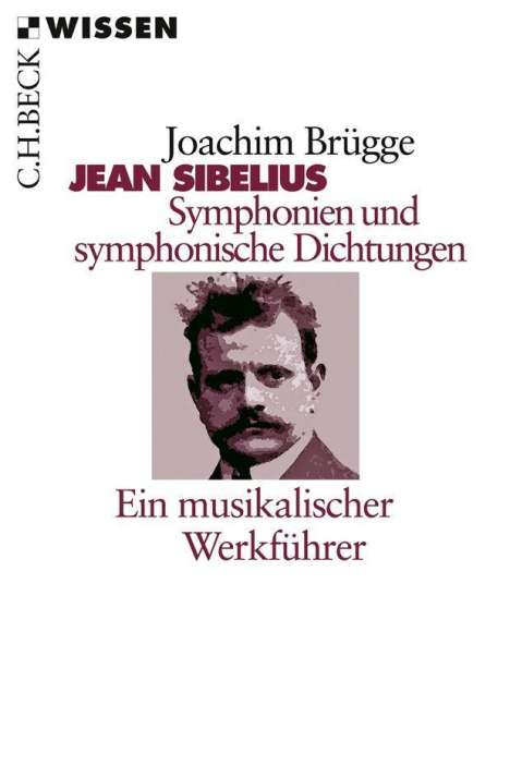 Joachim Brügge: Jean Sibelius. Symphonien und symphonische Dichtungen, Buch