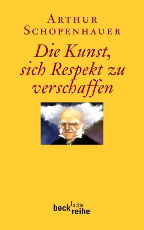 Arthur Schopenhauer: Schopenhauer, A: Kunst, sich Respekt zu verschaffen, Buch