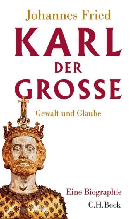 Johannes Fried: Karl der Große, Buch