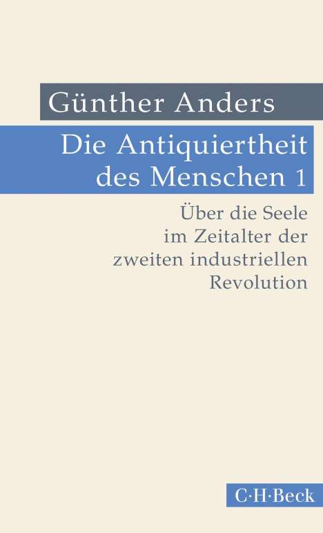 Günther Anders: Die Antiquiertheit des Menschen Bd. I: Über die Seele im Zeitalter der zweiten industriellen Revolution, Buch