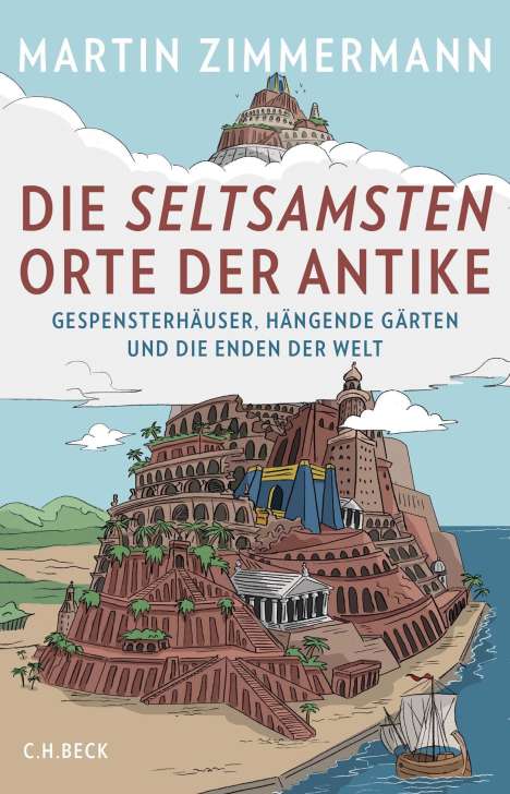Martin Zimmermann: Die seltsamsten Orte der Antike, Buch