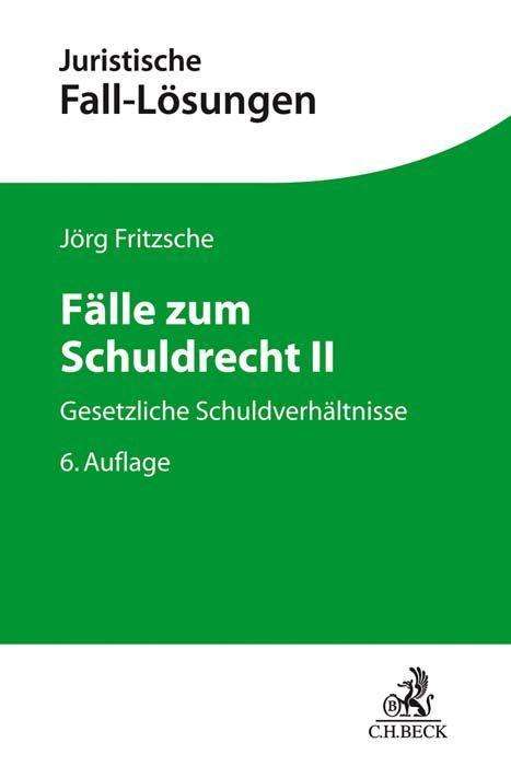 Jörg Fritzsche: Fritzsche, J: Fälle zum Schuldrecht II, Buch