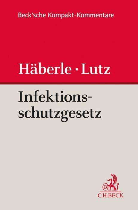 Peter Häberle: Gesetz zur Verhütung und Bekämpfung von Infektionskrankheiten beim Menschen (Infektionsschutzgesetz - IfSG), Buch