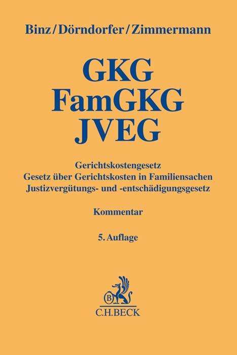 Karl Josef Binz: Gerichtskostengesetz, Gesetz über Gerichtskosten in Familiensachen, Justizvergütungs- und -entschädigungsgesetz, Buch