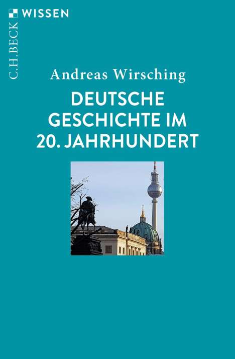 Andreas Wirsching: Deutsche Geschichte im 20. Jahrhundert, Buch