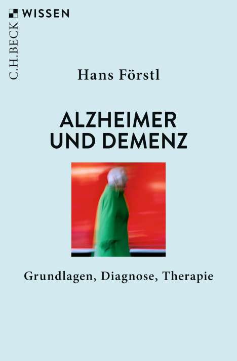 Hans Förstl: Alzheimer und Demenz, Buch