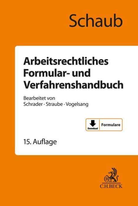 Günter Schaub: Arbeitsrechtliches Formular- und Verfahrenshandbuch, Buch