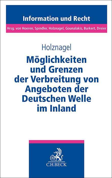 Bernd Holznagel: Möglichkeiten und Grenzen der Verbreitung von Angeboten der Deutschen Welle im Inland, Buch