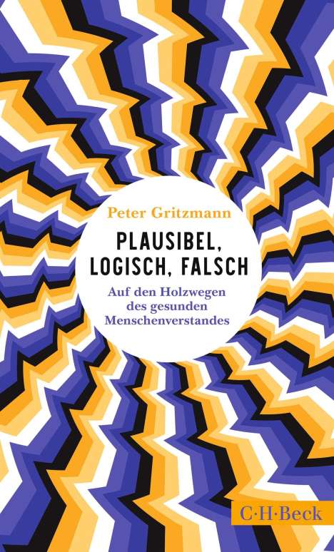 Peter Gritzmann: Plausibel, logisch, falsch, Buch