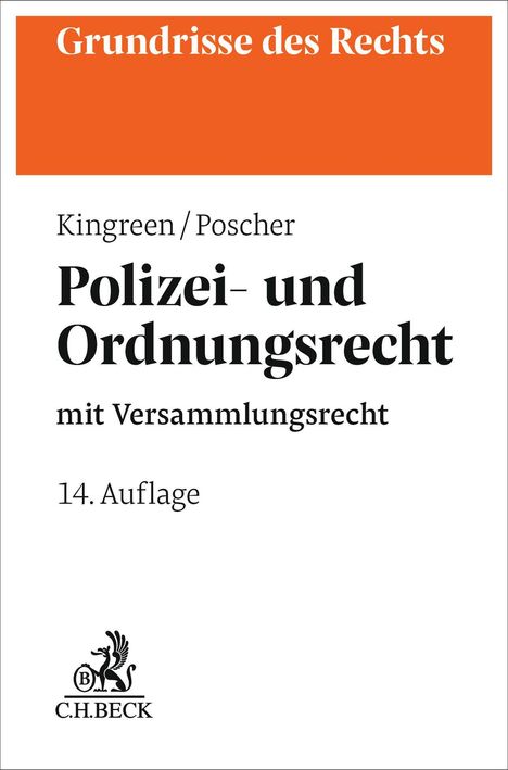 "Grundrisse des Rechts, Kingreen/Poscher, Polizei- und Ordnungsrecht, mit Versammlungsrecht, 14. Auflage, C.H.Beck Logo."