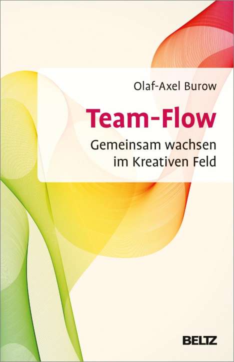 Olaf-Axel Burow: Team-Flow, Buch