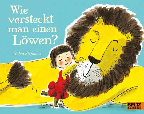 Helen Stephens: Stephens, H: Wie versteckt man einen Löwen?, Buch