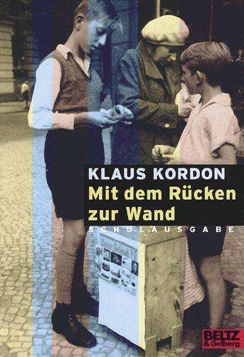 Klaus Kordon: Mit dem Rücken zur Wand. Schulausgabe, Buch