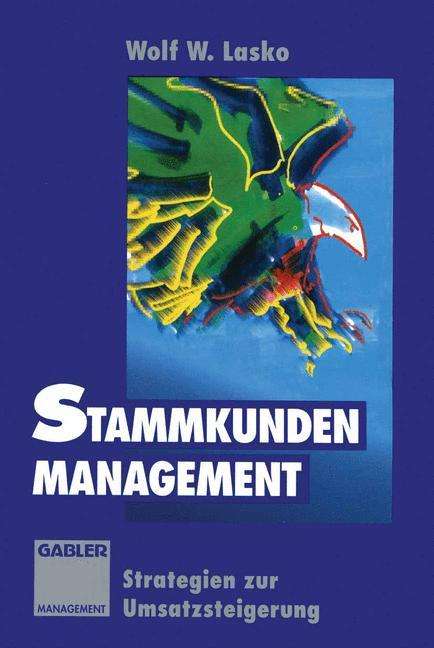 Wolf W. Lasko: Stammkunden-Management, Buch