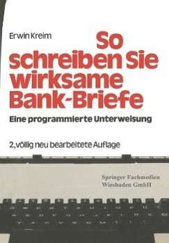 Erwin Kreim: So schreiben Sie Wirksame Bankbriefe, Buch