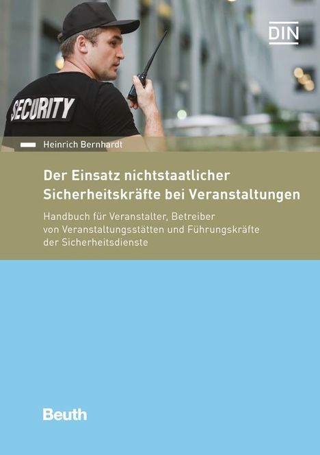 Heinrich Bernhardt: Der Einsatz nichtstaatlicher Sicherheitskräfte bei Veranstaltungen, Buch