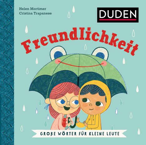 "Freundlichkeit", "Große Wörter für kleine Leute". Zwei Kinder teilen einen Froschschirm im Regen; der Stil ist verspielt.