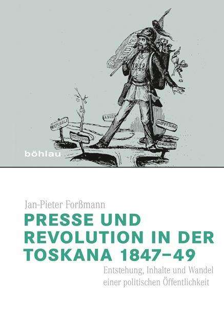 Jan-Pieter Forßmann: Presse und Revolution in der Toskana 1847-49, Buch