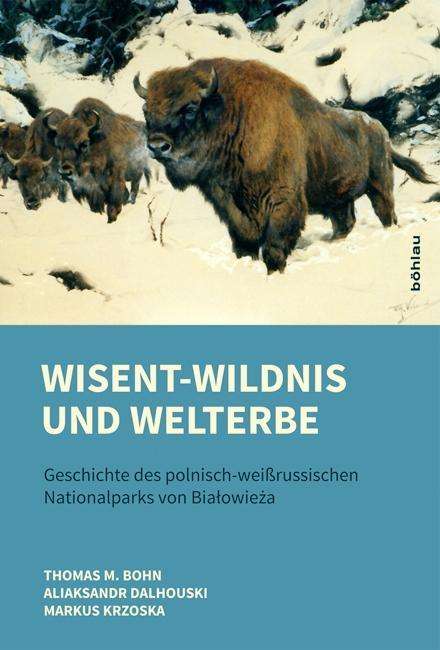 Aliaksandr Dalhouski: Wisent-Wildnis und Welterbe, Buch