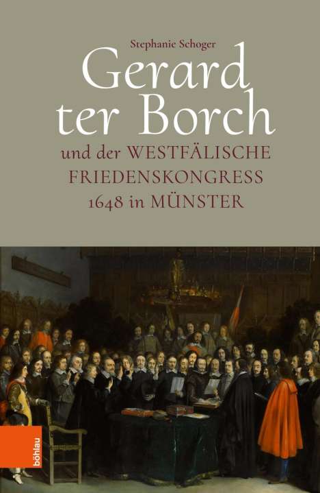 Stephanie Schoger: Schoger, S: Gerard ter Borch und der westfälische Friedensko, Buch