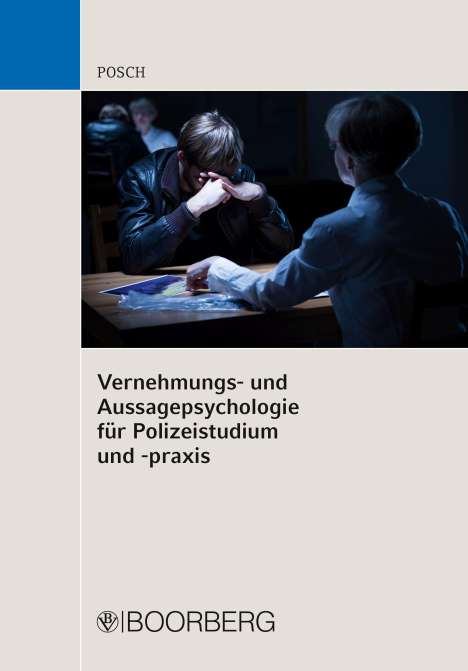 Lena Posch: Vernehmungs- und Aussagepsychologie für Polizeistudium und -praxis, Buch