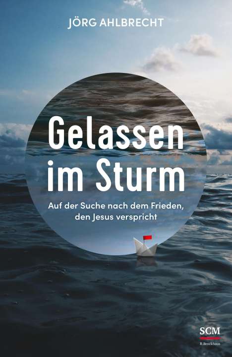 Jörg Ahlbrecht: Ahlbrecht, J: Gelassen im Sturm, Buch