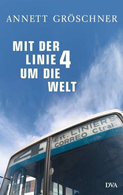 Annett Gröschner: Mit der Linie 4 um die Welt, Buch