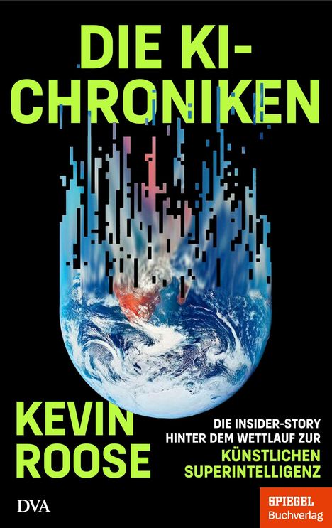 „DIE KI-CHRONIKEN“ oben. Unten „KEVIN ROOSE“, „KÜNSTLICHEN SUPERINTELLIGENZ“. Erde fragmentiert, pixelartig oben.