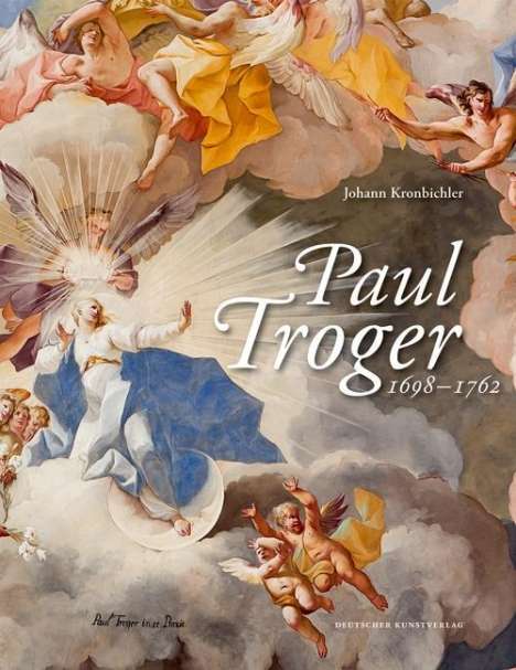 Johann Kronbichler: Kronbichler: Paul Troger (1698-1762), Buch