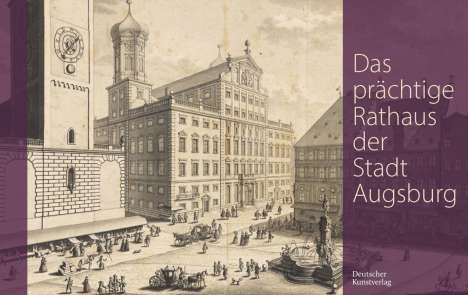 Karl-Georg Pfändtner: Das prächtige Rathaus der Stadt Augsburg, Buch