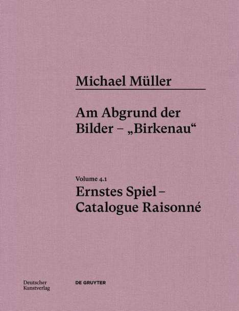 Michael Müller. Ernstes Spiel. Catalogue Raisonné Vol. 4.1, Buch