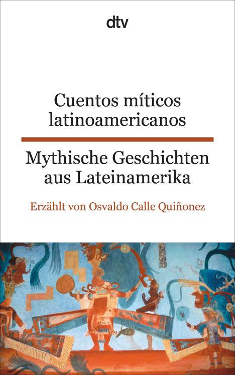 Osvaldo Calle Quiñonez: Cuentos míticos latinoamericanos Mythische Geschichten aus Lateinamerika, Buch