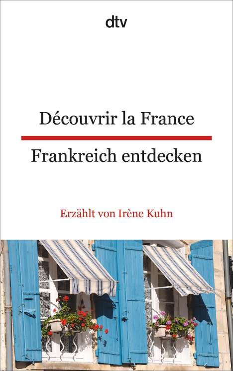 Irène Kuhn: Découvrir la France - Frankreich entdecken, Buch