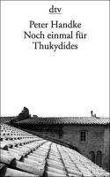 Peter Handke: Handke, P: Noch einmal f. Thukydides, Buch