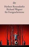Herbert Rosendorfer: Rosendorfer, H: Richard Wagner für Fortgeschrittene, Buch