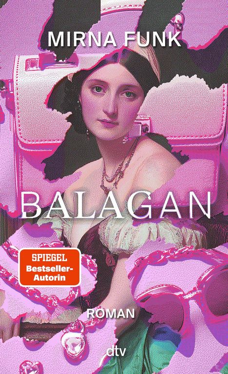 "Mirna Funk", "Balagan", "SPIEGEL Bestseller-Autorin", "Roman", "dtv". Illustration: Frau vor rosa Hintergrund mit Taschen.