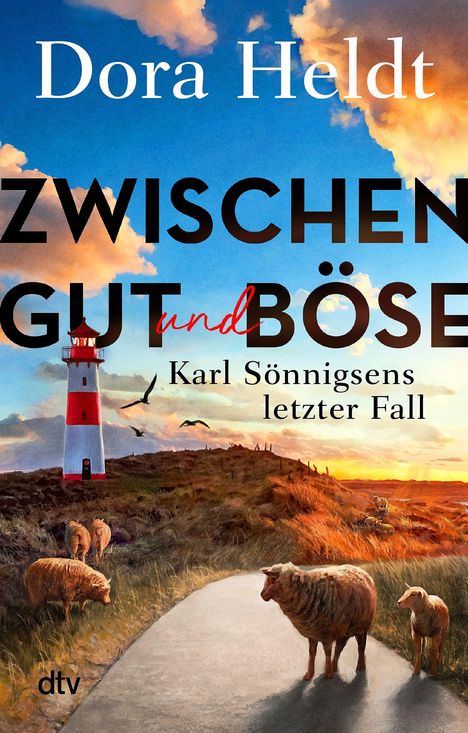 Titel: "Zwischen Gut und Böse", Autorin: Dora Heldt.  
Illustration: Sonnenuntergang mit Leuchtturm, Schafen, Vögeln.