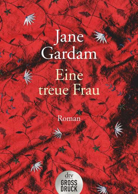 Jane Gardam: Eine treue Frau. Großdruck, Buch
